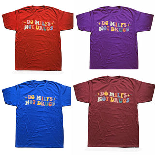 Do Milfs Not Drugs Funny Joke T Shirts Summer Style Graphic Cotton Streetwear Short Sleeve Birthday Gifts T-shirt Mens Clothing Alodia Store